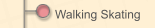 Walking Skating